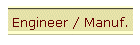 Engineer / Manuf.